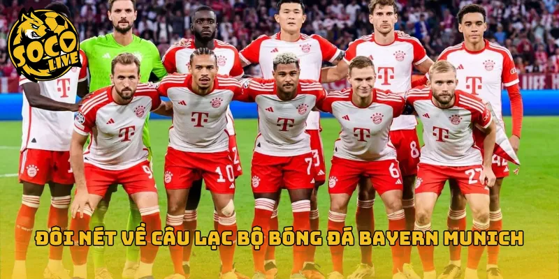 Đôi nét về câu lạc bộ bóng đá Bayern Munich