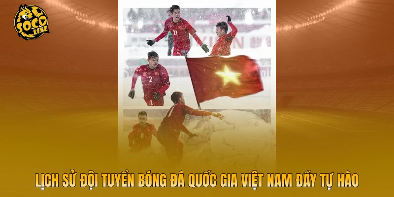 Lịch sử phát triển đội tuyển bóng đá quốc gia Việt Nam qua các thời kỳ